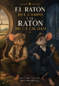 Portada del libro "El Rat&oacute;n Del Campo Y El Rat&oacute;n De La Ciudad"