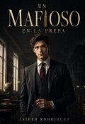 Portada del libro "Un mafioso en la prepa"