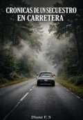 Portada del libro "Cronicas De Un Secuestro En Carretera"