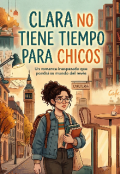 Portada del libro "Clara no tiene tiempo para chicos"