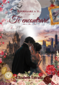 Portada del libro "Regresar&eacute; a ti... Te encontrar&eacute; "