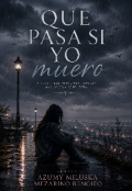 Portada del libro "Que Pasa Si Yo Muero "