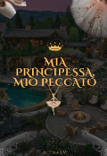 Portada del libro "Mia principessa, mio peccato "