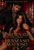 Portada del libro "Inseminada por error por el hermano mafioso de mi ex"
