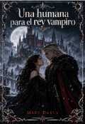 Portada del libro "Una Humana Para El Rey Vampiro (editando)"
