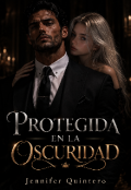 Portada del libro "Protegida en la oscuridad "