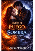 Portada del libro "Entre El Fuego Y La Sombra "