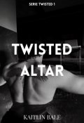 Portada del libro "Twisted Altar"