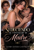 Portada del libro "Seduciendo al esposo de mi madre "