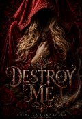 Portada del libro "Destroy Me [libro 1]"