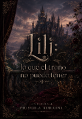 Portada del libro "Lili:lo que el trono no pudo tener #1#"