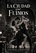 Portada del libro "La Ciudad Que Fuimos "