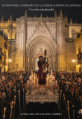 Portada del libro "Historia completa de la Semana Santa de Sevilla.. "