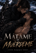 Portada del libro "M&aacute;tame o Mu&eacute;rdeme "
