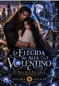 Portada del libro "La Elegida del Alfa Valentino: En busca de la Flor Lunar"