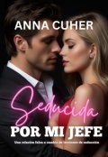 Portada del libro "Seducida por mi jefe"