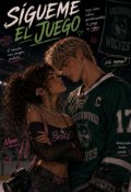 Portada del libro "S&iacute;gueme el juego-Segundo libro de la saga: vidas cruzadas-"