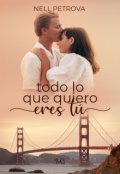 Portada del libro "Todo lo que quiero eres t&uacute; "