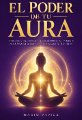 Portada del libro "El Poder De Tu Aura "