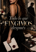 Portada del libro "Todo lo que fingimos despu&eacute;s "