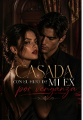 Portada del libro "Casada con el hijo de mi ex por venganza"