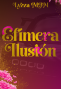 Portada del libro "Ef&iacute;mera Ilusi&oacute;n"