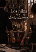 Portada del libro "Los hilos que Heredamos"