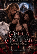 Portada del libro "La Omega Que Desat&oacute; La Oscuridad "