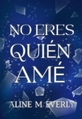 Portada del libro "No eres qui&eacute;n am&eacute; "