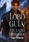 Portada del libro "Lobo gu&iacute;a: Un lazo prohibido"