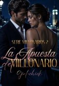 Portada del libro "La Apuesta del Millonario✓"