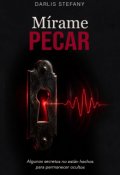 Portada del libro "M&iacute;rame Pecar"