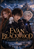 Portada del libro "Evan Blackwood, El Depertar de la Magia"
