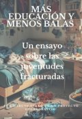 Portada del libro "M&Aacute;s Educaci&Oacute;n Y Menos Balas"