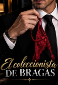 Portada del libro "El coleccionista de bragas"
