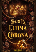 Portada del libro "Bajo La &Uacute;ltima Corona"