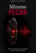 Portada del libro "M&iacute;rame Pecar"