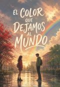 Portada del libro "El Color que Dejamos al Mundo"