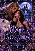 Portada del libro "La Omega Que Despert&oacute; La Oscuridad: El deseo del Alfa."