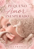 Portada del libro "Peque&ntilde;o Amor Inesperado."