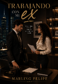 Portada del libro "Trabajando con mi ex "