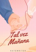 Portada del libro "Tal vez ma&ntilde;ana "