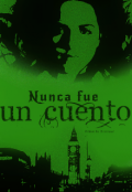 Portada del libro "Nunca fue un cuento"