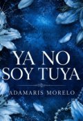Portada del libro "Ya No Soy Tuya"
