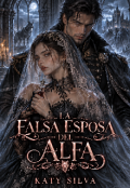 Portada del libro "La Falsa esposa del Alfa"