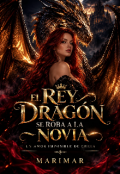 Portada del libro "El rey drag&oacute;n se roba a la novia "