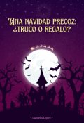 Portada del libro "Una navidad precoz: &iquest;truco o Regalo?"