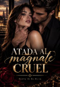 Portada del libro "Atada al magnate Cruel"