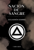 Portada del libro "Naci&oacute;n de Sangre - Escuadr&oacute;n Sombra "