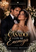 Portada del libro "Casado Con Mi Enemiga"